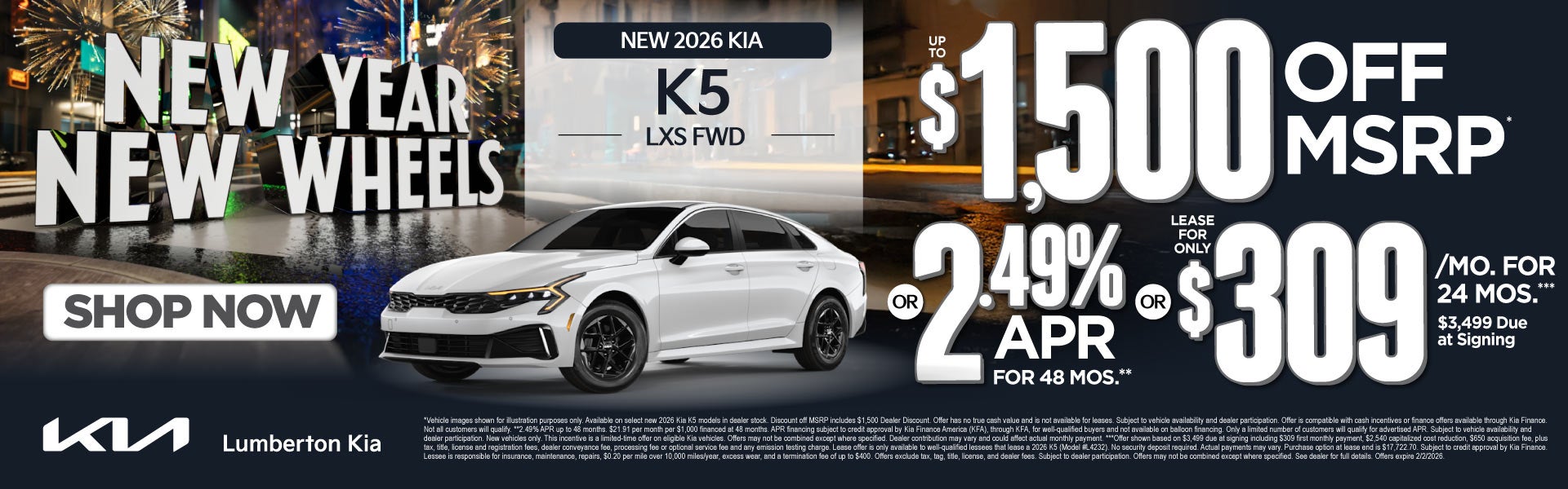New 2026 Kia K5 LXS FWD	"Up to $1,500 Off MSRP* OR 2.49% APR