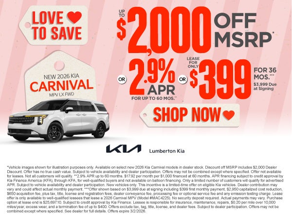New 2026 Kia Carnival MPV LX FWD	"Up to $2,000 Off MSRP* OR 