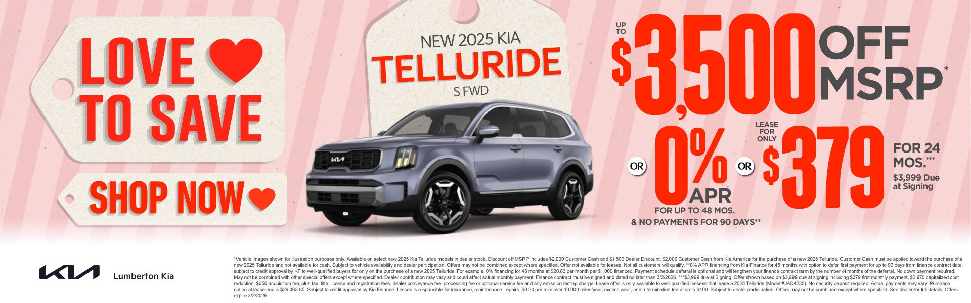New 2025 Kia Telluride S FWD	"Up to $3,500 Off MSRP* OR 0% A