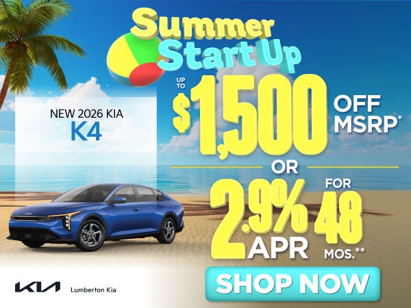 New 2026 Kia K4	"Up to $1,500 Off MSRP* OR 2.9% APR for 48 m