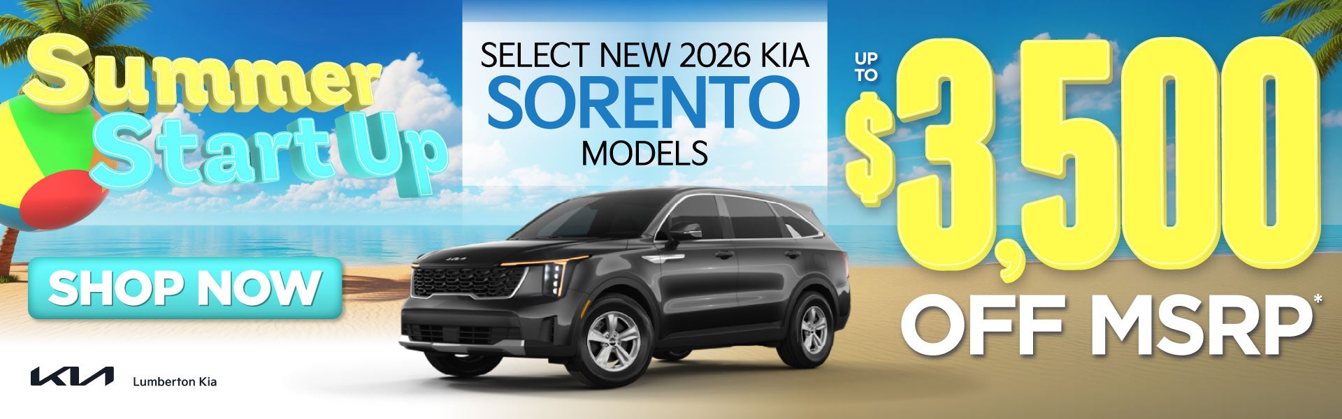 Select New 2026 Kia Sorento Models	Up to $3,500 Off MSRP*