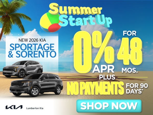 New 2026 Kia Sportage and Sorento	"0% APR for 48 Months PLUS