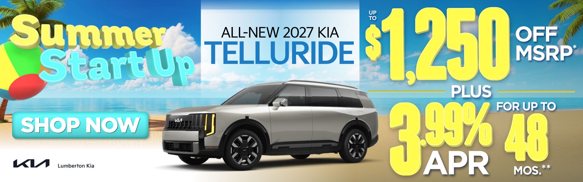All-New 2027 Kia Telluride	"Up to $1,250 Off MSRP* PLUS 3.99