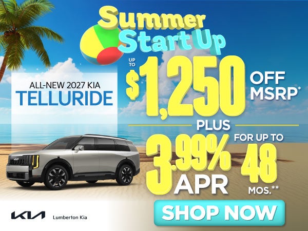 All-New 2027 Kia Telluride	"Up to $1,250 Off MSRP* PLUS 3.99