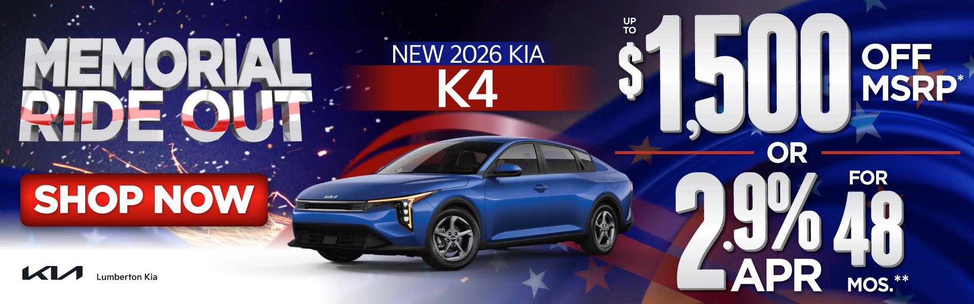 New 2026 Kia K4	"Up to $1,500 Off MSRP* OR 2.9% APR for 48 m