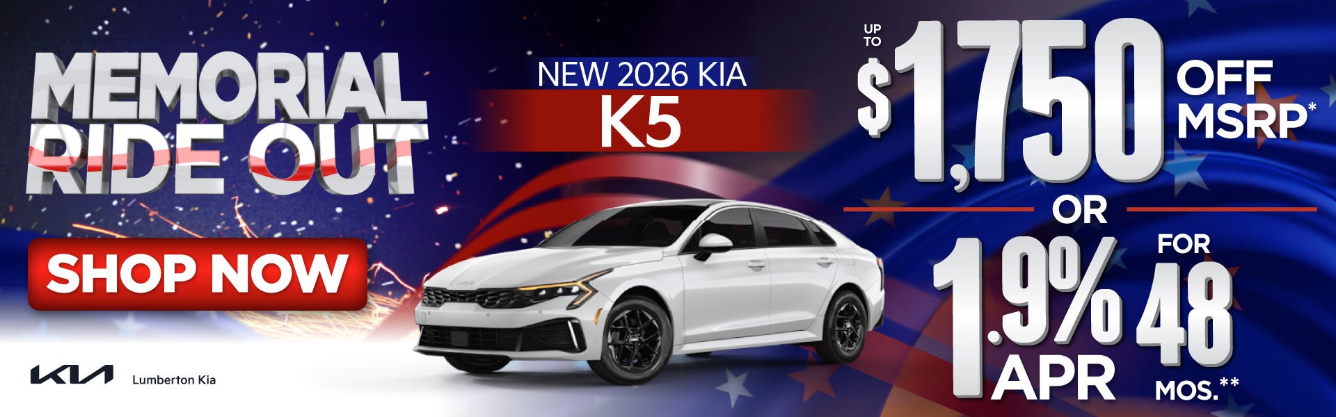 New 2026 Kia K5	"Up to $1,750 Off MSRP* OR 1.9% APR for 48 m