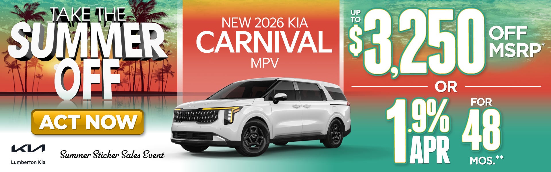 New 2026 Kia Carnival MPV	"Up To $3,250 Off MSRP* OR 1.9% AP