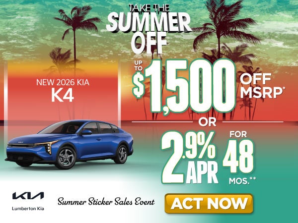 New 2026 Kia K4	"Up To $1,500 off MSRP* OR 2.9% APR for 48 m
