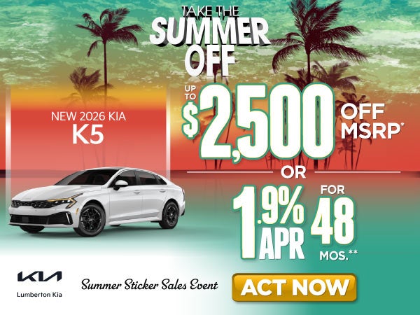 New 2026 Kia K5	"Up to $2,500 off MSRP* OR 1.9% APR for 48 m