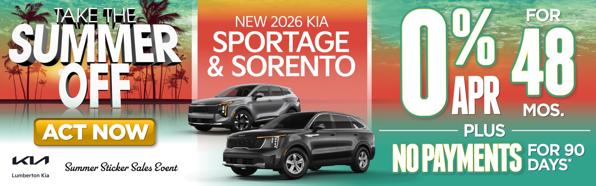 New 2026 Kia Sportage and Sorento	"0% APR for 48 months PLUS
