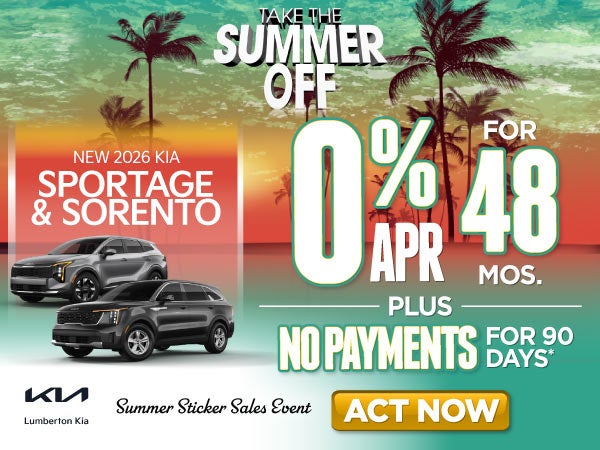 New 2026 Kia Sportage and Sorento	"0% APR for 48 months PLUS