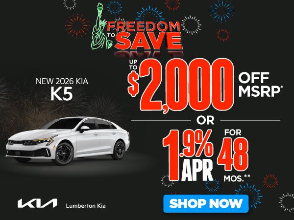 New 2026 Kia K5	"Up to $2,000 off MSRP* OR 1.9% APR for 48 m