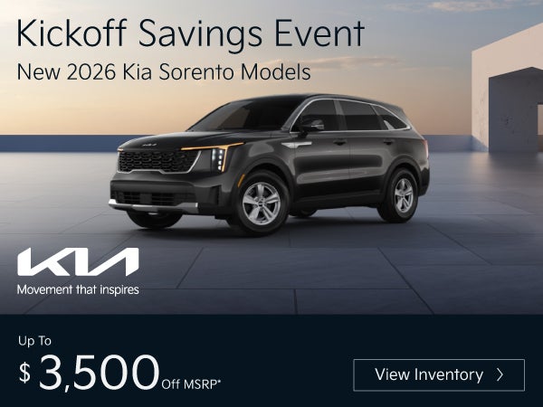 Select New 2026 Kia Sorento Models	Up To $3,500 Off MSRP*