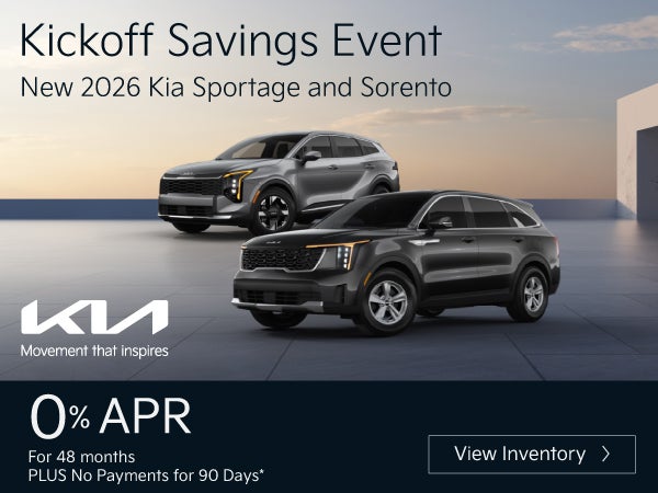 New 2026 Kia Sportage and Sorento	"0% APR for 48 months PLUS