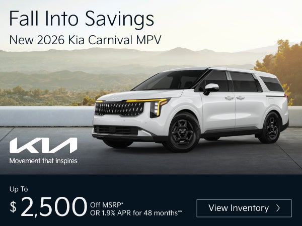 New 2026 Kia Carnival MPV	"Up To $2,500 Off MSRP* OR 1.9% AP
