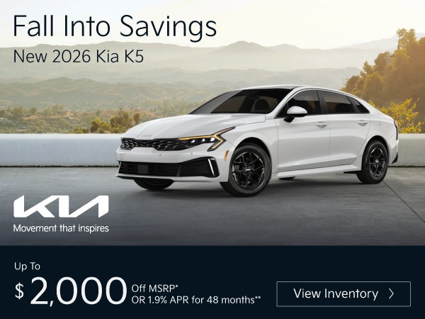 New 2026 Kia K5	"Up to $2,000 off MSRP* OR 1.9% APR for 48 m