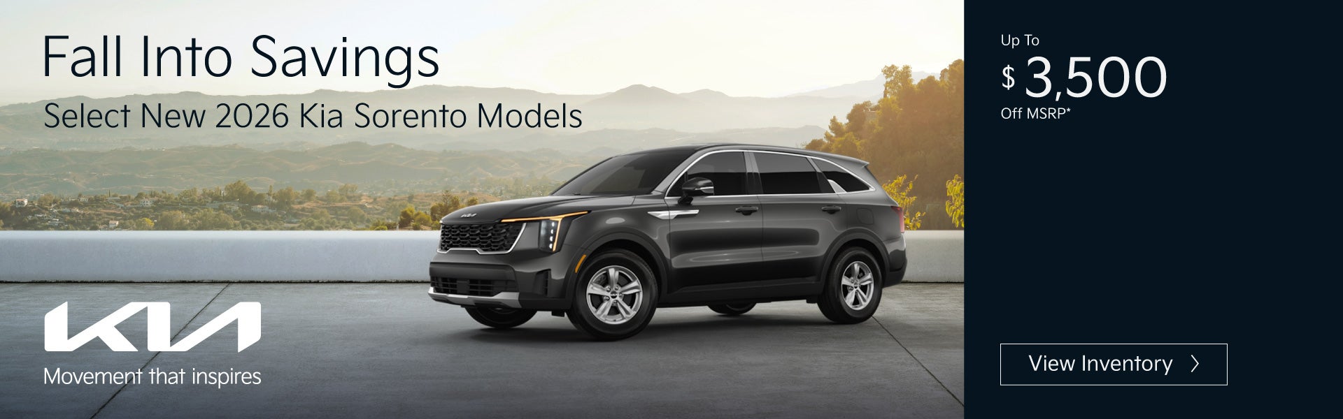 Select New 2026 Kia Sorento Models	Up To $3,500 Off MSRP*