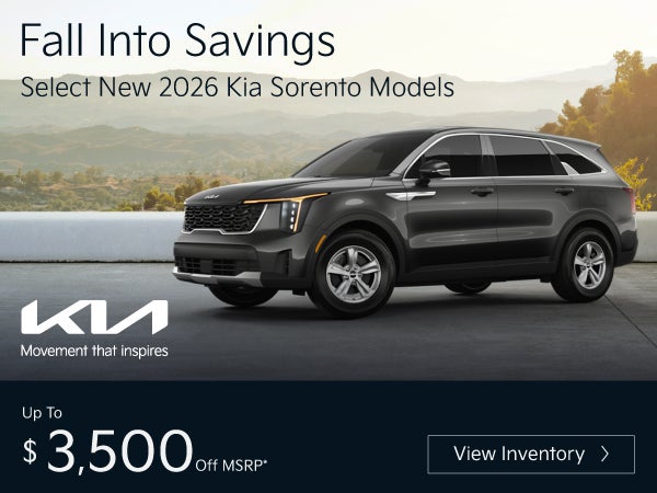 Select New 2026 Kia Sorento Models	Up To $3,500 Off MSRP*
