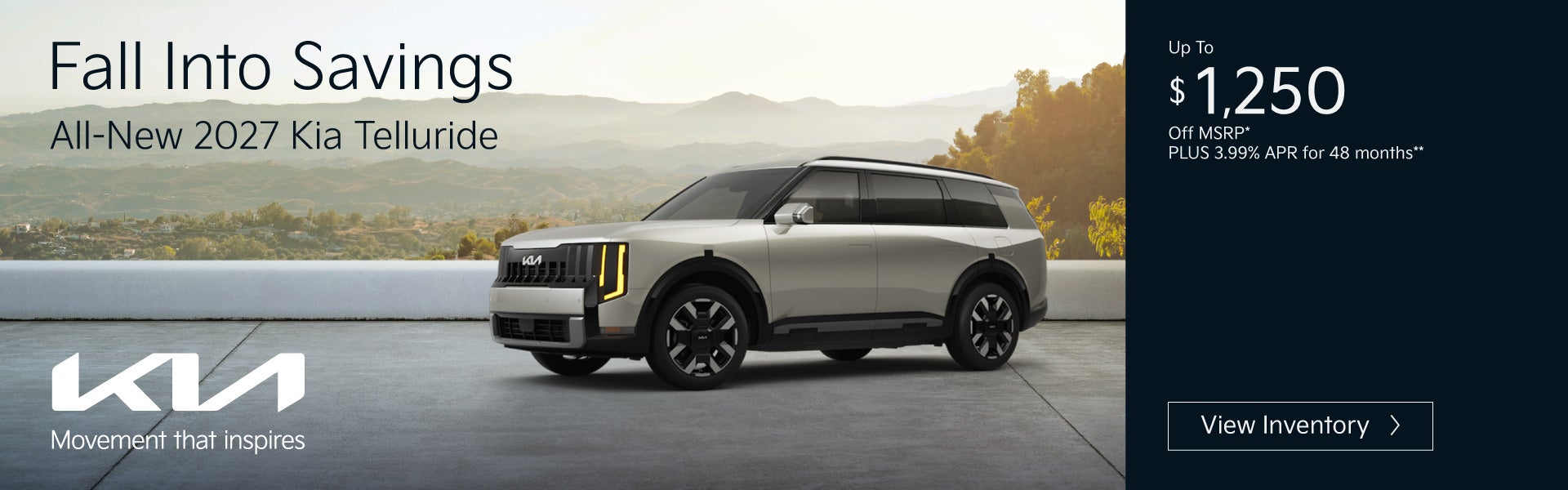 All-New 2027 Kia Telluride	"Up To $1,250 Off MSRP* PLUS 3.99